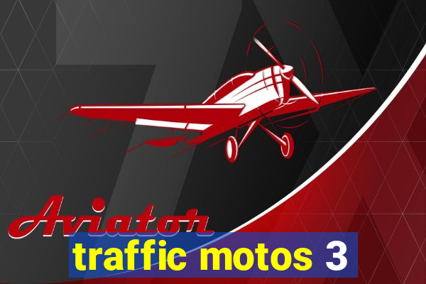 traffic motos 3